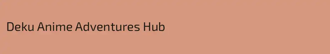 Deku Anime Adventures Hub